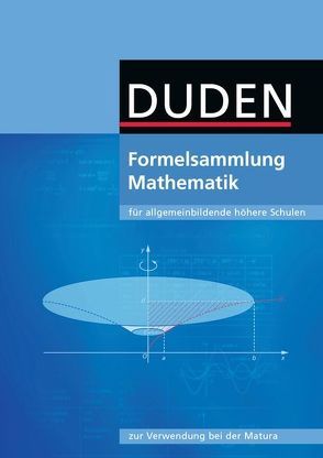 Formelsammlung bis zum Abitur – Mathematik / Formelsammlung – Ausgabe Österreich von Bossek,  Hubert, Engelmann,  Lutz, Fanghänel,  Günter, Lenertat,  Ingrid, Liesenberg,  Günter, Stamm,  Reinhard, Weber,  Karlheinz