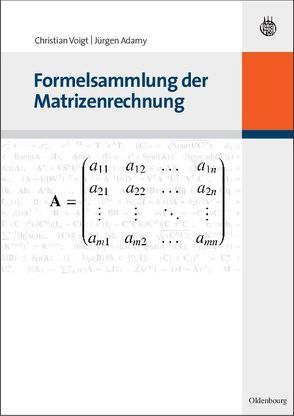 Formelsammlung der Matrizenrechnung von Adamy,  Jürgen, Voigt,  Christian