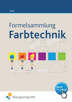 Formelsammlung Farbtechnik Raumgestaltung von Schug,  Paul