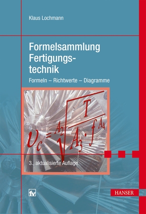 Formelsammlung Fertigungstechnik von Lochmann,  Klaus