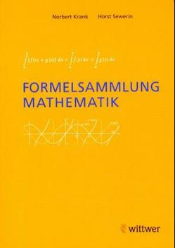 Formelsammlung Mathematik von Hornschuh,  Hermann D, Krank,  Norbert, Sewerin,  Horst