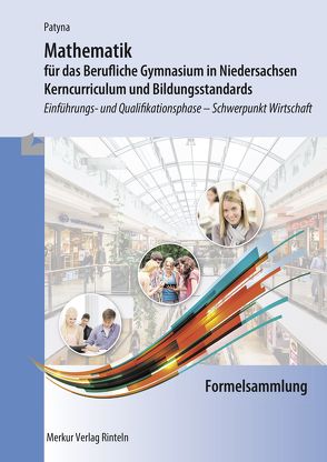 Formelsammlung – Mathematik für das Berufliche Gymnasium in Niedersachsen von Patyna,  Marion