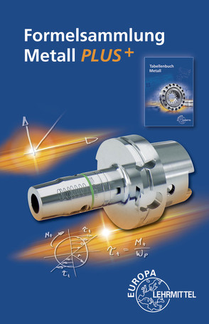 Formelsammlung Metall PLUS+ von Gomeringer,  Roland, Menges,  Volker, Oesterle,  Stefan, Scholer,  Claudius, Stephan,  Andreas, Wieneke,  Falko