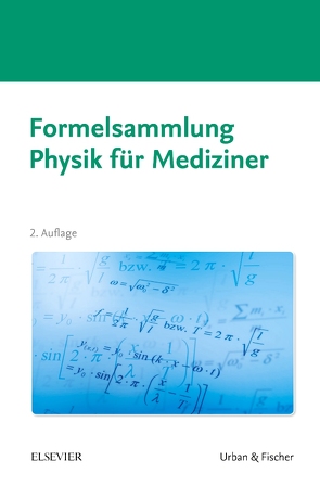 Formelsammlung Physik für Mediziner von Elsevier GmbH