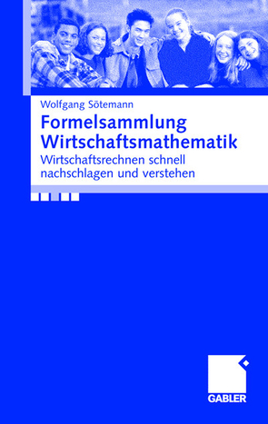 Formelsammlung Wirtschaftsmathematik von Sötemann,  Wolfgang