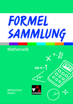 Formelsammlungen / Formelsammlung Mathematik Mittelschule von Haubner,  Karl, Hilmer,  Manfred, Vollath,  Engelbert, Weidner,  Simon