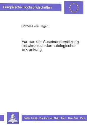 Formen der Auseinandersetzung mit chronisch dermatologischer Erkrankung von von Hagen,  Cornelia