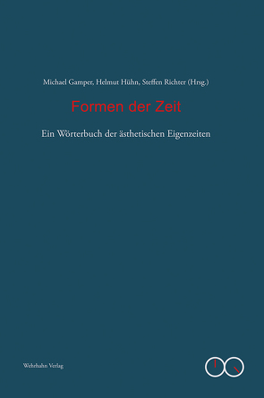 Formen der Zeit von Gamper,  Michael, Hühn,  Helmut, Richter,  Steffen