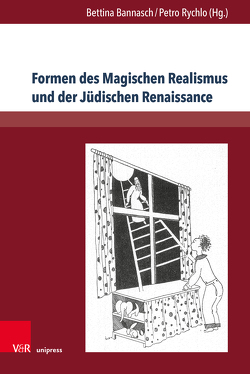 Formen des Magischen Realismus und der Jüdischen Renaissance von Bannasch,  Bettina, Baur,  Katharina, Deutsch,  Georg B., Dingelmaier,  Theresia, Miron,  Shira, Necker,  Gerold, Roland,  Hubert, Rychlo,  Petro, Scheffel,  Michael, Schuster,  Jörg, Stöger,  Peter