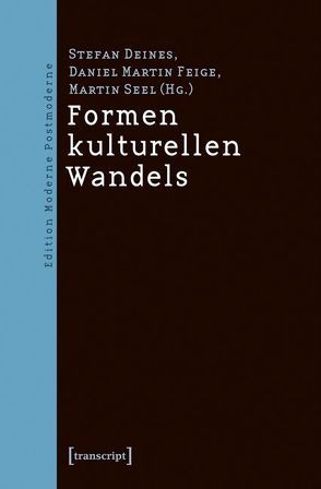 Formen kulturellen Wandels von Deines,  Stefan, Feige,  Daniel Martin, Seel,  Martin