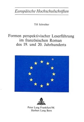 Formen perspektivischer Leserführung im französischen Roman des 19. und 20. Jahrhunderts von Schreiber,  Till