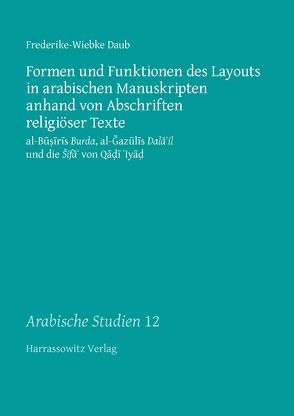 Formen und Funktionen des Layouts in arabischen Manuskripten anhand von Abschriften religiöser Texte von Daub,  Frederike-Wiebke