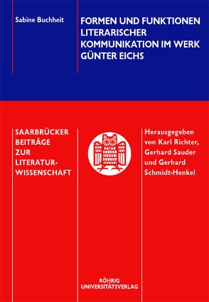 Formen und Funktionen literarischer Kommunikation im Werk Günter Eichs von Buchheit,  Sabine