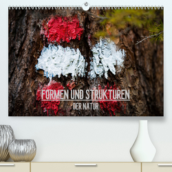 Formen und Strukturen der Natur (Premium, hochwertiger DIN A2 Wandkalender 2021, Kunstdruck in Hochglanz) von Grimm Photography,  Mike