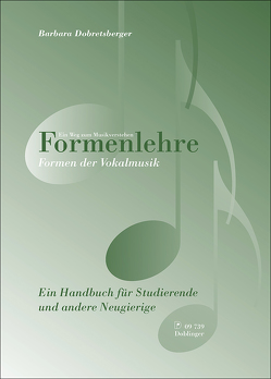 Formenlehre. Formen der Vokalmusik von Dobretsberger Barbara