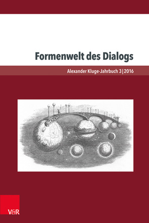 Formenwelt des Dialogs von Baecker,  Dirk, Becker,  Andreas, Birkmeyer,  Jens, Combrink,  Thomas, Didi-Huberman,  Georges, Dubost,  Jean-Pierre, Haugeneder,  Julia, Jennings,  Michael, Kammann,  Lisa, Kluge,  Alexander, Mertes,  Valentin, Pauval,  Vincent, Plath,  Nils, Potthast,  Barbara, Reitz,  Edgar, Renner,  Rolf G., Schmitt,  Stefanie, Schulte,  Christian, Siebers,  Winfried, Sprenger,  Ulrike, Stiegler,  Bernard, Stollmann,  Rainer, Uecker,  Matthias, Walzer,  Dorothea, Wiggen,  Beata, Wobser,  Florian