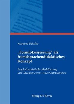 „Formfokussierung“ als fremdsprachendidaktisches Konzept von Schifko,  Manfred