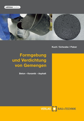 Formgebung und Verdichtung von Gemengen von Kuch,  Helmut, Palzer,  Ulrich, Schwabe,  Jörg-Henry