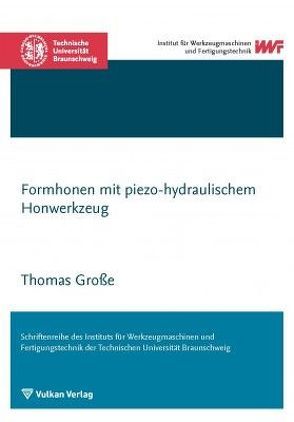 Formhonen mit piezo-hydraulischem Honwerkzeug von Grosse,  Thomas