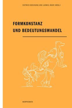 Formkonstanz und Bedeutungswandel von Alexandridis,  Annetta, Boschung,  Dietrich, Brenk,  Beat, Catania,  Annemarie, Daehner,  Jens, Grassinger,  Dagmar, Jäger,  Ludwig, Lang,  Jörn, Liverani,  Paolo, Mersch,  Dieter, Mersmann,  Birgit, Rieger,  Stefan, von Hesberg,  Henner, Vorster,  Christiane