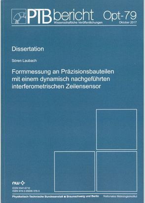 Formmessung an Präzisionsbauteilen mit einem dynamisch nachgeführten interferometrischen Zeilensensor von Laubach,  Sören