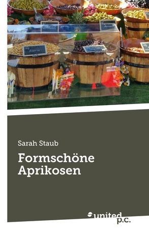 Formschöne Aprikosen von Staub,  Sarah