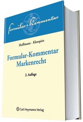 Formular-Kommentar Markenrecht von Hoffmann,  Markus, Kleespies,  Mathias