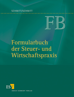 Formularbuch der Steuer- und Wirtschaftspraxis – Abonnement von Apitz,  Wilfried, Schmitt,  F. A., Schmitt,  Fritz