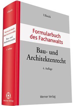 Formularbuch des Fachanwalts Bau- und Architektenrecht von Ulbrich,  Hans-Benno