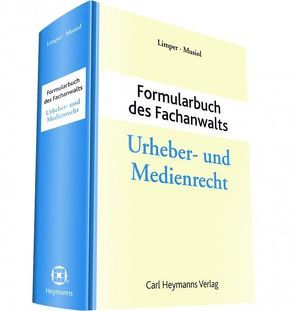 Formularbuch des Fachanwalts Urheber- und Medienrecht von Limper,  Josef, Musiol,  Christian