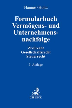 Formularbuch Vermögens- und Unternehmensnachfolge von Dietrich,  Jörg, Fetsch,  Johannes, Graß,  Christiane, Hannes,  Frank, Hermann,  Helga-Maria, Heydecke,  Britta, Holtz,  Michael, Litzenburger,  Wolfgang, Lorenz,  Karsten, Lüke,  Olaf, Mues,  Jochen, Müller,  Thorsten, Oppermann,  Rainer, Peters,  Franziska, Roemer,  Heiner, Schulte,  Christoph, Waclawik,  Erich, Weigl,  Gerald