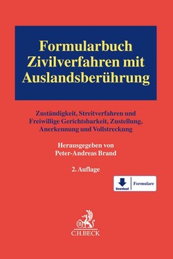 Formularbuch Zivilverfahren mit Auslandsberührung von Brand,  Peter-Andreas, Leidig,  Alexander, Niethammer-Jürgens,  Kerstin, Reuter,  Martin, Rieck,  Jürgen, Rubel,  Jörgen, Sadtler,  Susanne, Scherber,  Nina, Wefing,  Cornelius, Wildfeuer,  Sabine, Wulff,  Jakob