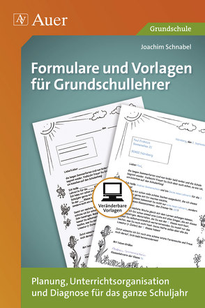 Formulare und Vorlagen für Grundschullehrer von Schnabel,  Joachim