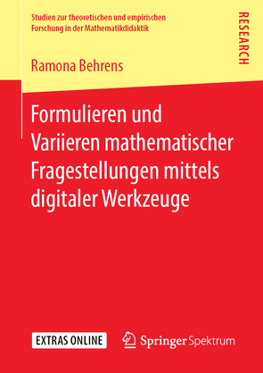 Formulieren und Variieren mathematischer Fragestellungen mittels digitaler Werkzeuge von Behrens,  Ramona