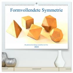 Formvollendete Symmetrie – Die platonischen Körper modelliert mit Ton (hochwertiger Premium Wandkalender 2024 DIN A2 quer), Kunstdruck in Hochglanz von Schimmack,  Michaela