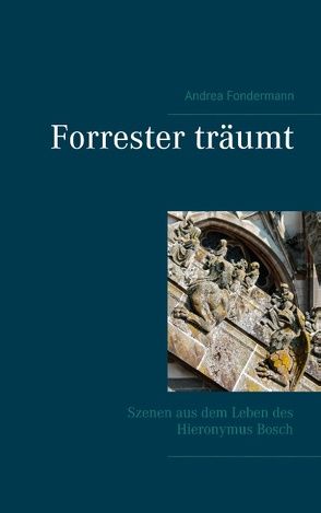 Forrester träumt von Fondermann,  Andrea