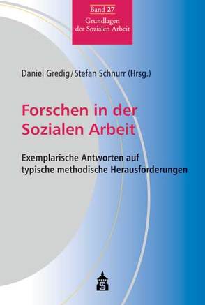 Forschen in der Sozialen Arbeit von Gredig,  Daniel, Schnurr,  Stefan