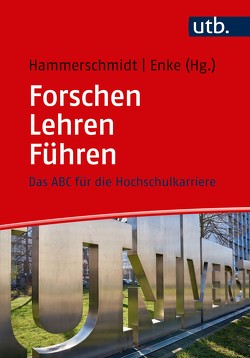 Forschen – Lehren – Führen von Enke,  Neela, Hammerschmidt,  Anette