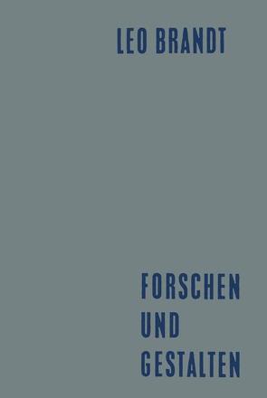 Forschen und Gestalten von Brandt,  Leo