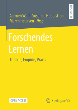 Forschendes Lernen von Haberstroh,  Susanne, Petersen,  Maren, Wulf,  Carmen