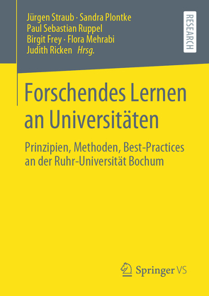 Forschendes Lernen an Universitäten von Frey,  Birgit, Mehrabi,  Flora, Plontke,  Sandra, Ricken,  Judith, Ruppel,  Paul Sebastian, Straub,  Jürgen