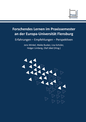 Forschendes Lernen im Praxissemester an der Europa-Universität Flensburg von Winkel,  Jens