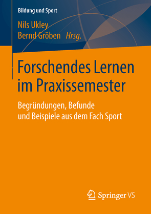 Forschendes Lernen im Praxissemester von Gröben,  Bernd, Ukley,  Nils