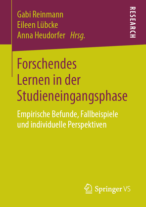 Forschendes Lernen in der Studieneingangsphase von Heudorfer,  Anna, Lübcke,  Eileen, Reinmann,  Gabi