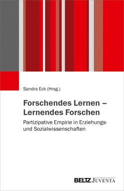 Forschendes Lernen – Lernendes Forschen von Eck,  Sandra