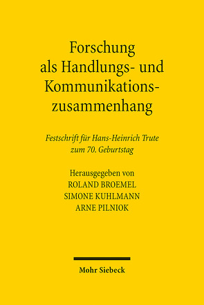 Forschung als Handlungs- und Kommunikationszusammenhang von Broemel,  Roland, Kuhlmann,  Simone, Pilniok,  Arne