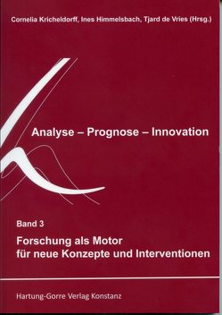 Forschung als Motor für neue Konzepte und Interventionen von Becker,  Martin, de Vries,  Tjard, Ebertz,  Michael N., Engler,  Stefanie, Epe,  Hendrik, Göhner,  Wiebke, Himmelsbach,  Ines, Höld,  Janka, Kricheldorff,  Cornelia, Küffner,  Roland, Neß,  Thomas, Reusch,  Andrea, Roesler,  Christian, Schagg,  Daniela, Spiegel,  Jürgen, Wolski,  Lucas