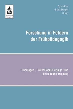 Forschung in Feldern der Frühpädagogik von Kägi,  Sylvia, Stenger,  Ursula