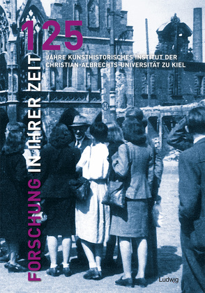 Forschung in ihrer Zeit: 125 Jahre Kunsthistorisches Institut Kiel von Albrecht,  Uwe, Andresen,  Hans-Günther, Beuckers,  Klaus Gereon, Bruhn,  Karen, Danieli,  Francesco, De Marco,  Alessandro, Fürst,  Ulrich, Jobst,  Christoph, Koenig,  Eberhard, Kuder,  Ulrich, Larsson,  Lars Olof, Manitz,  Bärbel, Prochno-Schinkel,  Renate, Schulte-Wülwer,  Ulrich, Stork,  Hans Walter, Thurmann,  Peter, Wimböck,  Gabriele, Wolf-Timm,  Telse