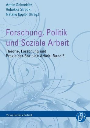 Forschung, Politik und Soziale Arbeit von Eppler,  Natalie, Schneider,  Armin, Streck,  Rebekka